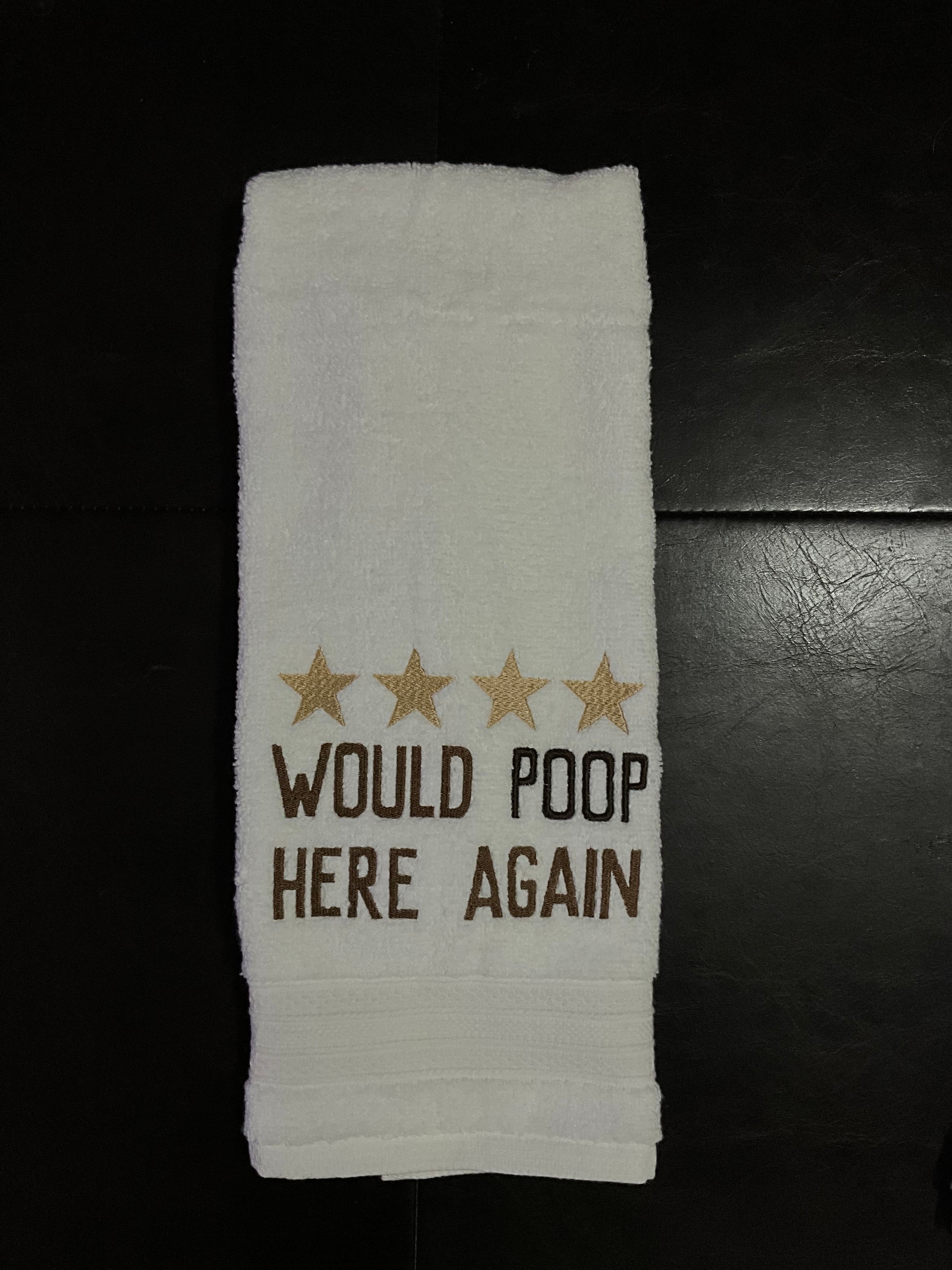 “Would Poop Here Again” Embroidered Bathroom Towel