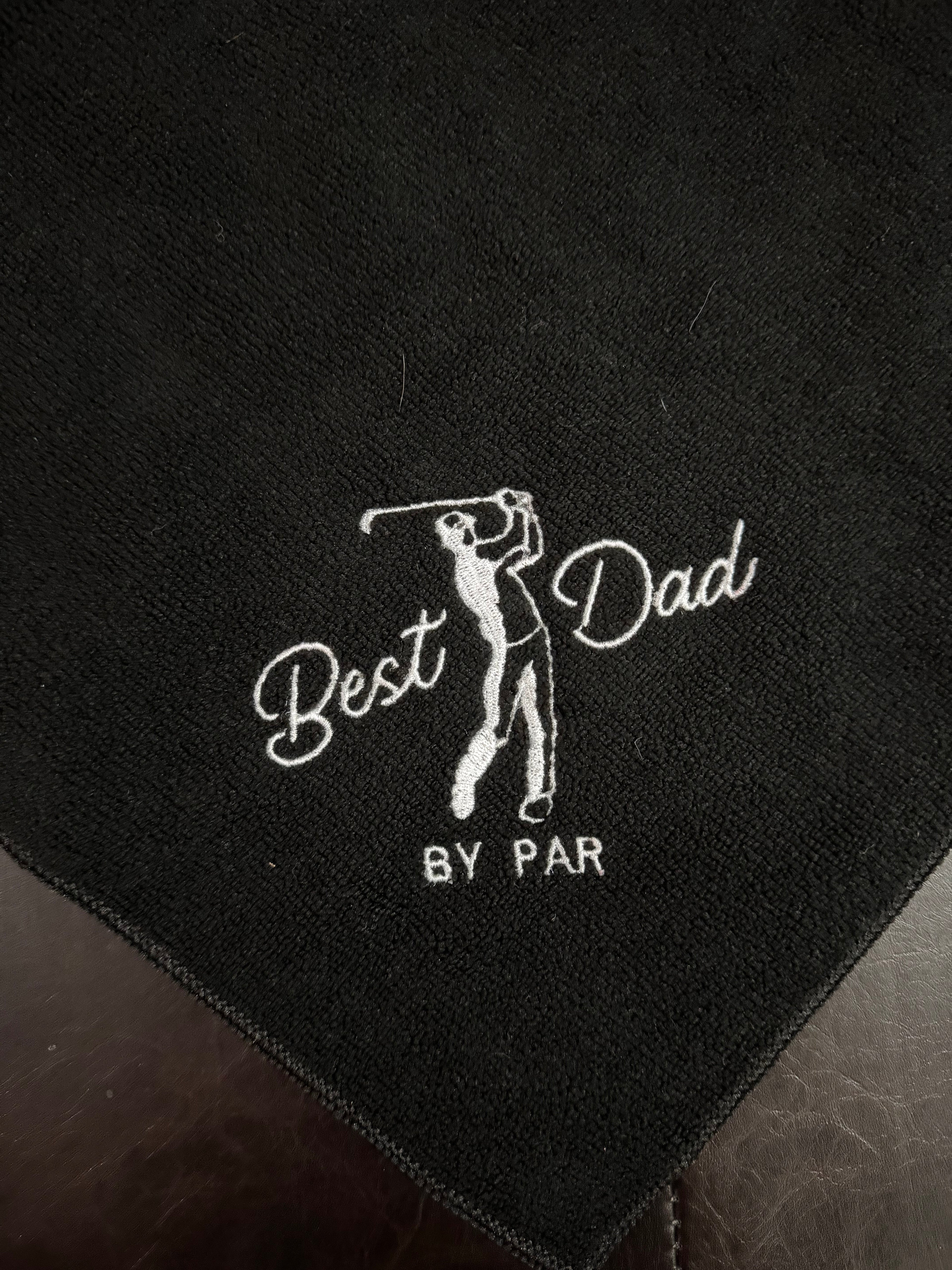 “Best Dad By Par” Custom Embroidered Golf Towel