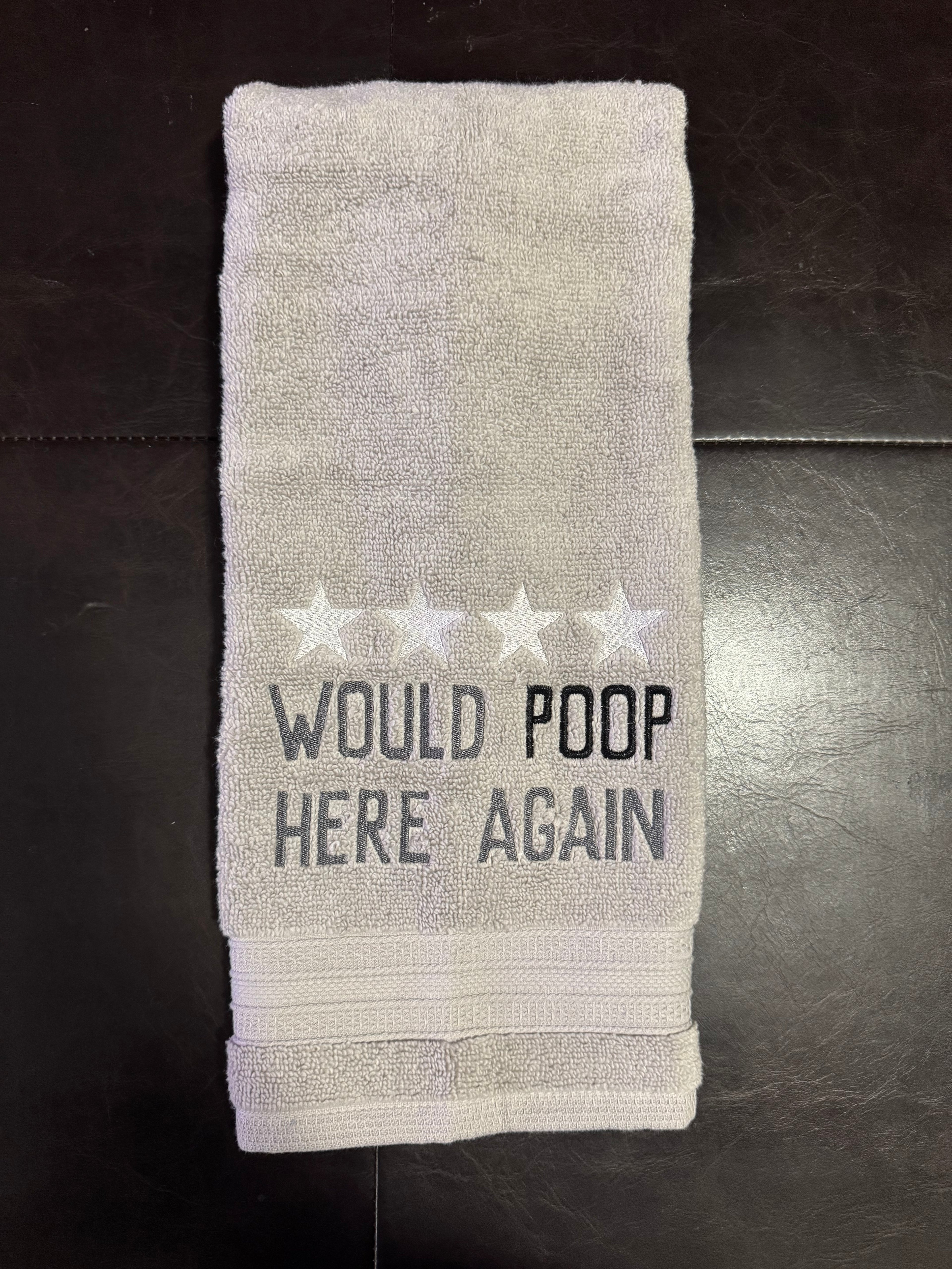 “Would Poop Here Again” Embroidered Bathroom Towel